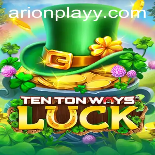 Discovering TenTonWaysLuck: Revolutionizing Gaming with Arion Play