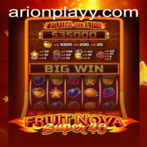 Exploring the Excitement of FruitNovaSuper40: A Fresh Take on Classic Slots by Arion Play